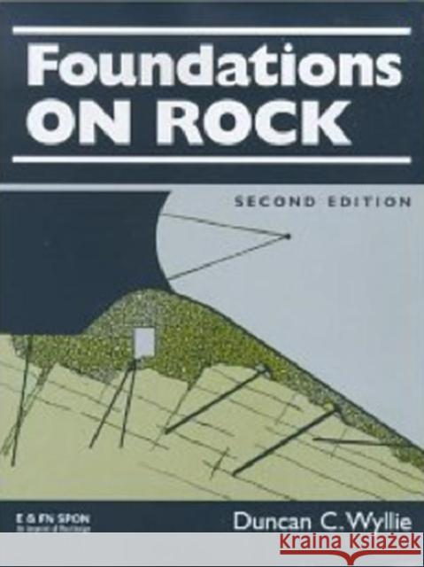 Foundations on Rock : Engineering Practice, Second Edition Duncan C. Wyllie 9780419232100 Spons Architecture Price Book