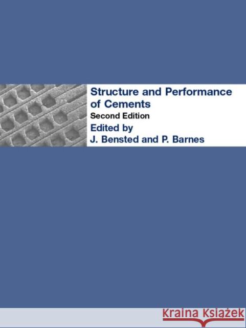 Structure and Performance of Cements P. Barnes J. Bensted Barnes P. 9780419233305 Taylor & Francis Group