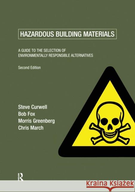 Hazardous Building Materials: A Guide to the Selection of Environmentally Responsible Alternatives Curwell, Steve 9780419234500 Brunner-Routledge