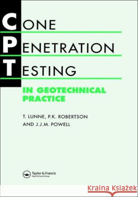Cone Penetration Testing in Geotechnical Practice T. Lunne J. J. M. Powell P. K. Robertson 9780419237501 Taylor & Francis Group