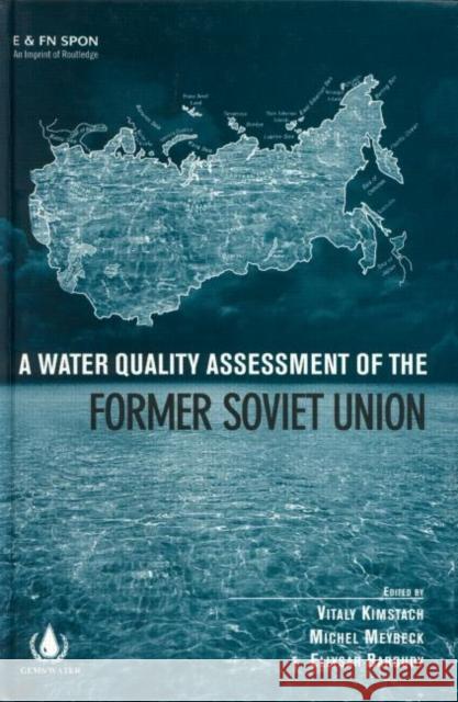 Water Quality Assessment in the Former Soviet Union Kimstach, Vitaly 9780419239208 Taylor & Francis