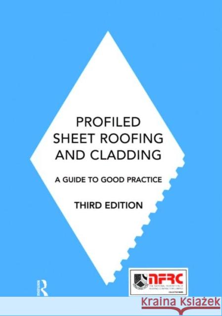 Profiled Sheet Roofing and Cladding : A Guide to Good Practice N. W. Selves J. Shanahan 9780419239406 E & FN Spon