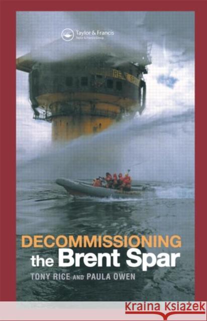 Decommissioning the Brent Spar Tony Rice Paula Owen 9780419240808