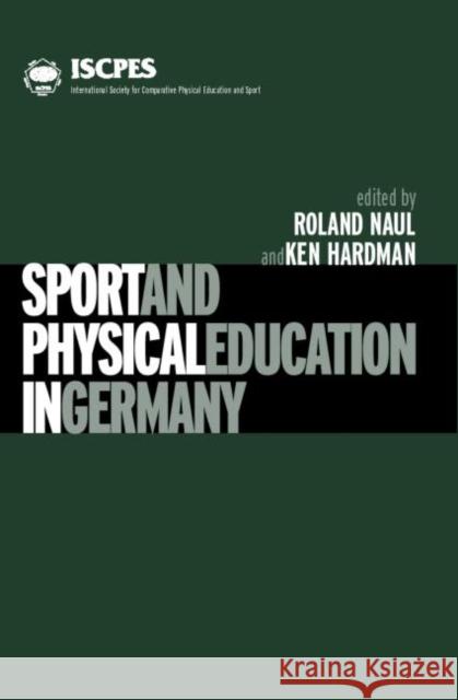 Sport and Physical Education in Germany Roland Naul Ken Hardman 9780419245407 Routledge