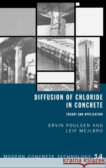 Diffusion of Chloride in Concrete: Theory and Application Poulsen, E. 9780419253006 Taylor & Francis Group