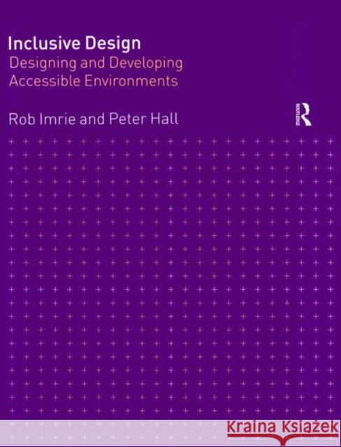 Inclusive Design: Designing and Developing Accessible Environments Imrie, Rob 9780419256205 Taylor & Francis