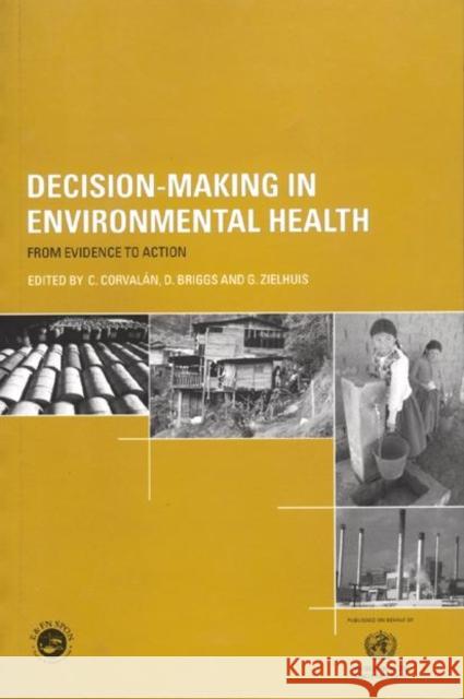 Decision-Making in Environmental Health: From Evidence to Action Briggs, D. 9780419259503 Taylor & Francis Group