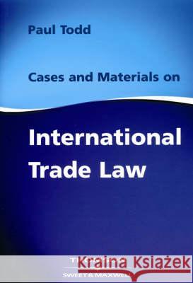 Cases and Materials on International Trade Law Paul Todd 9780421827103