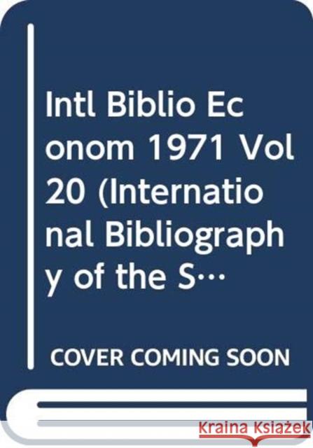 Intl Biblio Econom 1971 Vol 20 Com Soc Sc Intl 9780422741804 Routledge