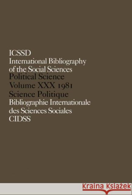 IBSS: Political Science: 1981 Volume 30 Com Soc Sc Intl C. International International Committee for Social Scien 9780422810203 Routledge