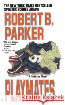 Playmates Robert B. Parker 9780425120019 Berkley Publishing Group