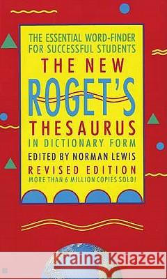The New Roget's Thesaurus in Dictionary Form: The Essential Word-Finder for Successful Students, Revised Edition Peter Mark Roget Paul Roget American Heritage Dictionary 9780425123614 Berkley Publishing Group