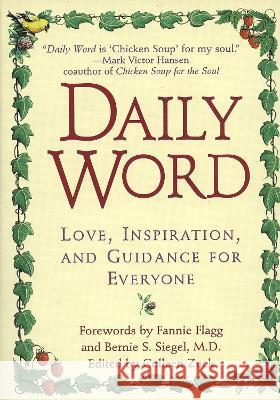 Daily Word: Love, Inspiration, and Guidance for Everyone Colleen Zuck Colleen Zuck Bernie S. Siegel 9780425165256 Berkley Publishing Group