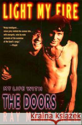 Light My Fire: My Life with the Doors Manzarek, Ray 9780425170458 Berkley Publishing Group