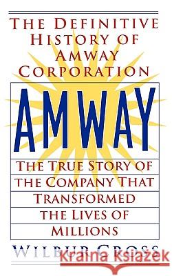Amway: The True Story of the Company That Transformed the Lives of Millions Wilbur Cross 9780425176467 Penguin Putnam
