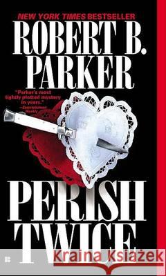 Perish Twice Robert B. Parker 9780425182154 Berkley Publishing Group