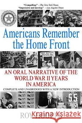 Americans Remember the Homefront: An Oral Narrative of the World War II Years in America Hoopes, Roy 9780425186640 Berkley Publishing Group