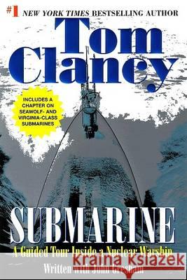 Submarine: A Guided Tour Inside a Nuclear Warship Clancy, Tom 9780425190012