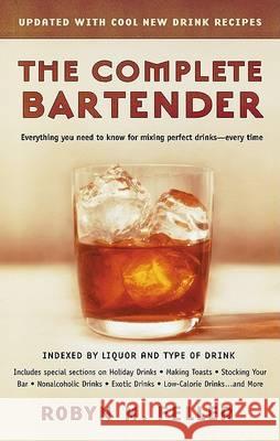 The Complete Bartender Robyn M. Feller Philip Lief Group 9780425190135 Berkley Publishing Group