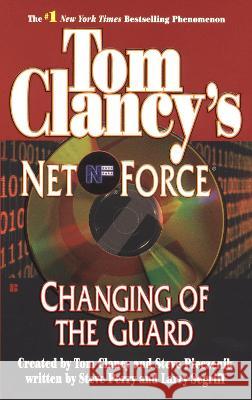 Tom Clancy's Net Force: Changing of the Guard Steve Perry Larry Segriff Tom Clancy 9780425193761 Berkley Publishing Group