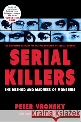 Serial Killers : The Method and Madness of Monsters Peter Vronsky 9780425196403 Berkley Publishing Group