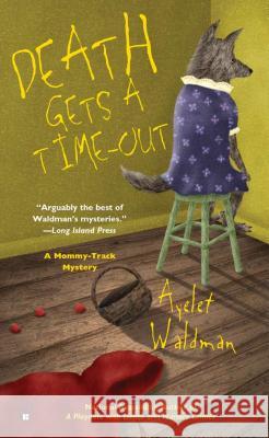 Death Gets a Time-Out Ayelet Gilbert Waldman 9780425197127 Berkley