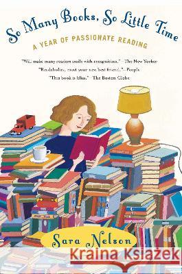 So Many Books, So Little Time: A Year of Passionate Reading Sara Nelson 9780425198193