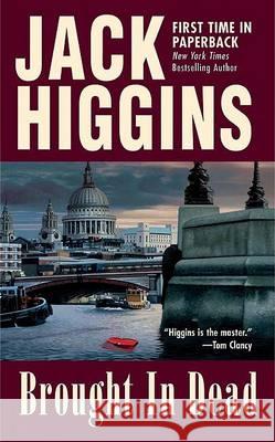 Brought in Dead Jack Higgins 9780425199336 Berkley Publishing Group