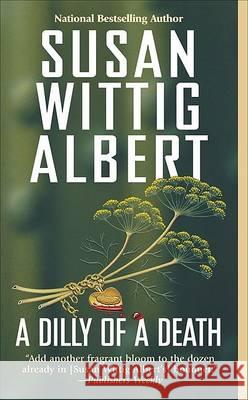 A Dilly of a Death Albert, Susan Wittig 9780425199541