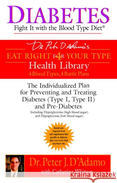Diabetes: Fight It with the Blood Type Diet D'Adamo, Peter J. 9780425200063 Berkley Publishing Group