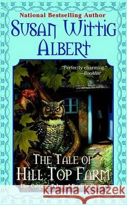 The Tale of Hill Top Farm Susan Wittig Albert 9780425201015