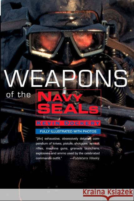 Weapons of the Navy Seals Kevin Dockery 9780425205150 Penguin Adult Hc/Tr
