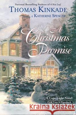 A Christmas Promise: A Cape Light Novel Thomas Kinkade 9780425205495