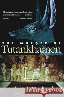 The Murder of Tutankhamen Bob Brier 9780425206904