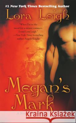 Megan's Mark: A Novel of the Breeds Leigh, Lora 9780425209646 Berkley Publishing Group