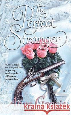 The Perfect Stranger Anne Gracie 9780425210529 Berkley Publishing Group