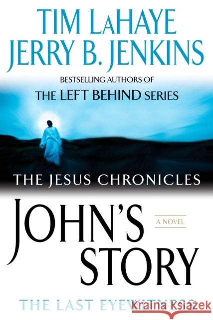 John's Story: The Last Eyewitness Tim LaHaye Jerry B. Jenkins 9780425217139 Berkley Publishing Group