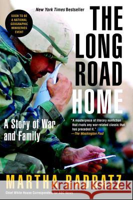 The Long Road Home: A Story of War and Family Martha Raddatz 9780425219348 Berkley Publishing Group