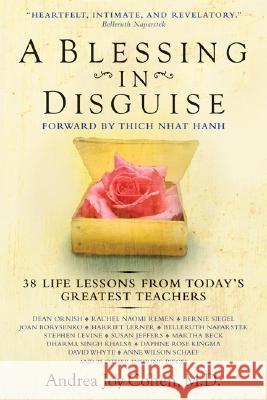 A Blessing in Disguise: 39 Life Lessons from Today's Greatest Teachers M. D. Cohen Andrea Joy Cohen 9780425219669