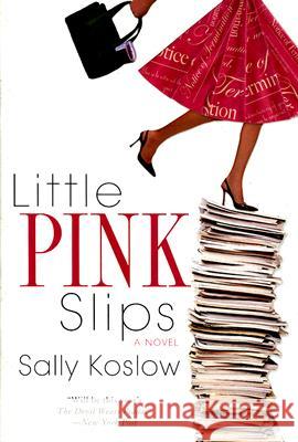 Little Pink Slips Sally Koslow 9780425221310 Berkley Publishing Group