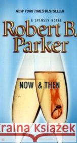 Now and Then Robert B. Parker 9780425224144 Berkley