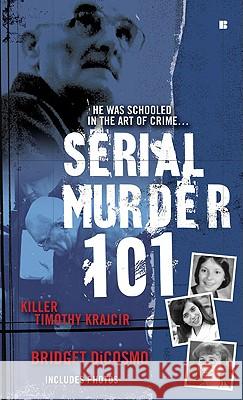 Serial Murder 101: Killer Timothy Krajcir Bridget Dicosmo 9780425226988 Berkley