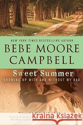 Sweet Summer: Growing Up with and Without My Dad Bebe Moore Campbell 9780425229279 Berkley Publishing Group