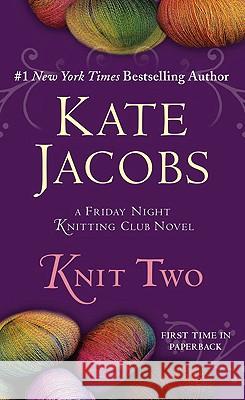 Knit Two Kate Jacobs 9780425229927 Berkley Publishing Group