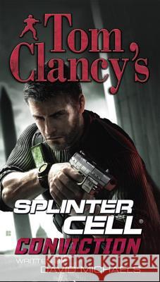 Tom Clancy's Splinter Cell: Conviction David Michaels 9780425231043