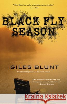 Black Fly Season: A Thriller Giles Blunt 9780425233719 Berkley Publishing Group