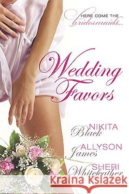 Wedding Favors Sheri WhiteFeather Allyson James Nikita Black 9780425234587 Berkley Publishing Group