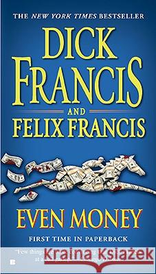 Even Money Dick Francis Felix Francis 9780425235904 Berkley