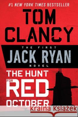 The Hunt for Red October : A Jack Ryan Novel Tom Clancy 9780425240335 Berkley