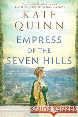 Empress of the Seven Hills Quinn, Kate 9780425242025 Berkley Publishing Group